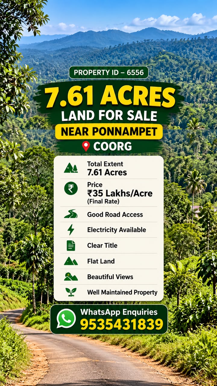 🆔 *PROPERTY ID – 6556*  ☕🌿 *PREMIUM 7.61-ACRE PROPERTY FOR SALE – NEAR PONNAMPET, COORG*
